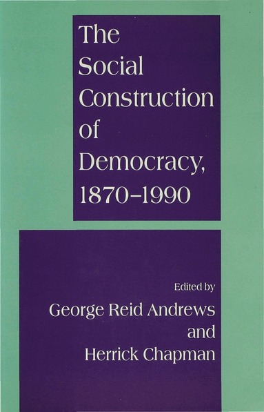 bokomslag Social Construction of Democracy, 1870-1990