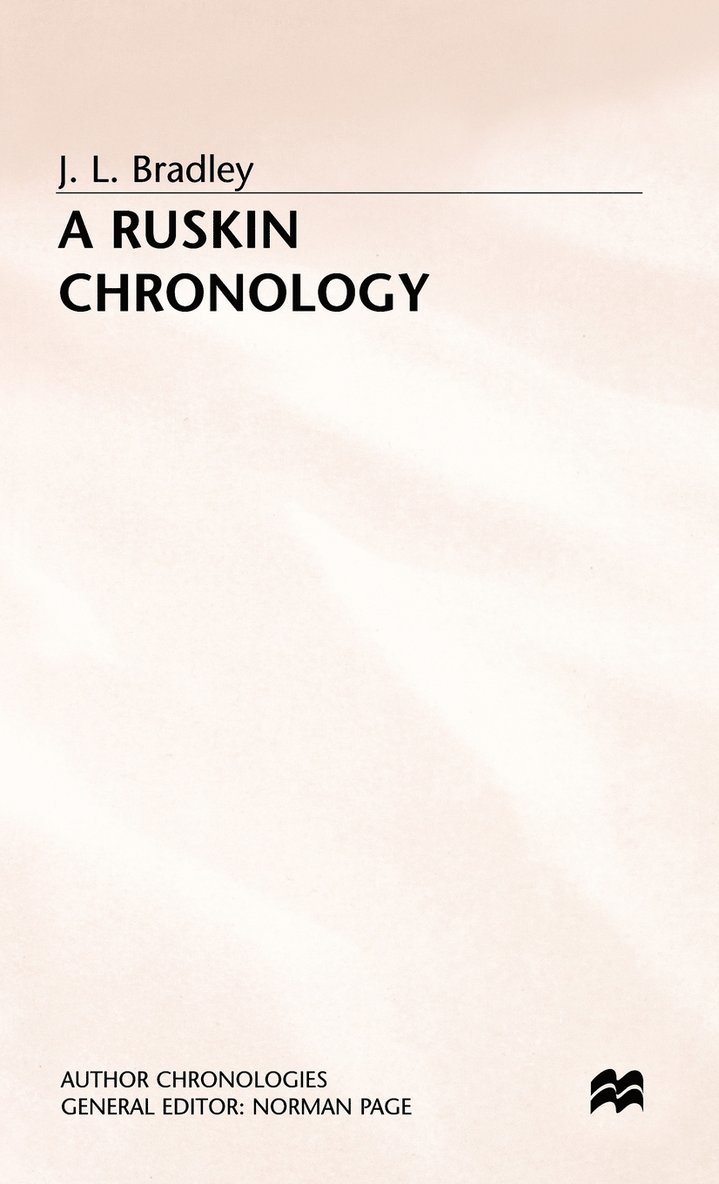 J. Bradley, John Lewis Bradley, Bradley J. L. - Ruskin Chronology, Inbunden