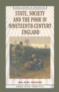 bokomslag State, Society and the Poor in Nineteenth-Century England: In Nineteenth-Century England