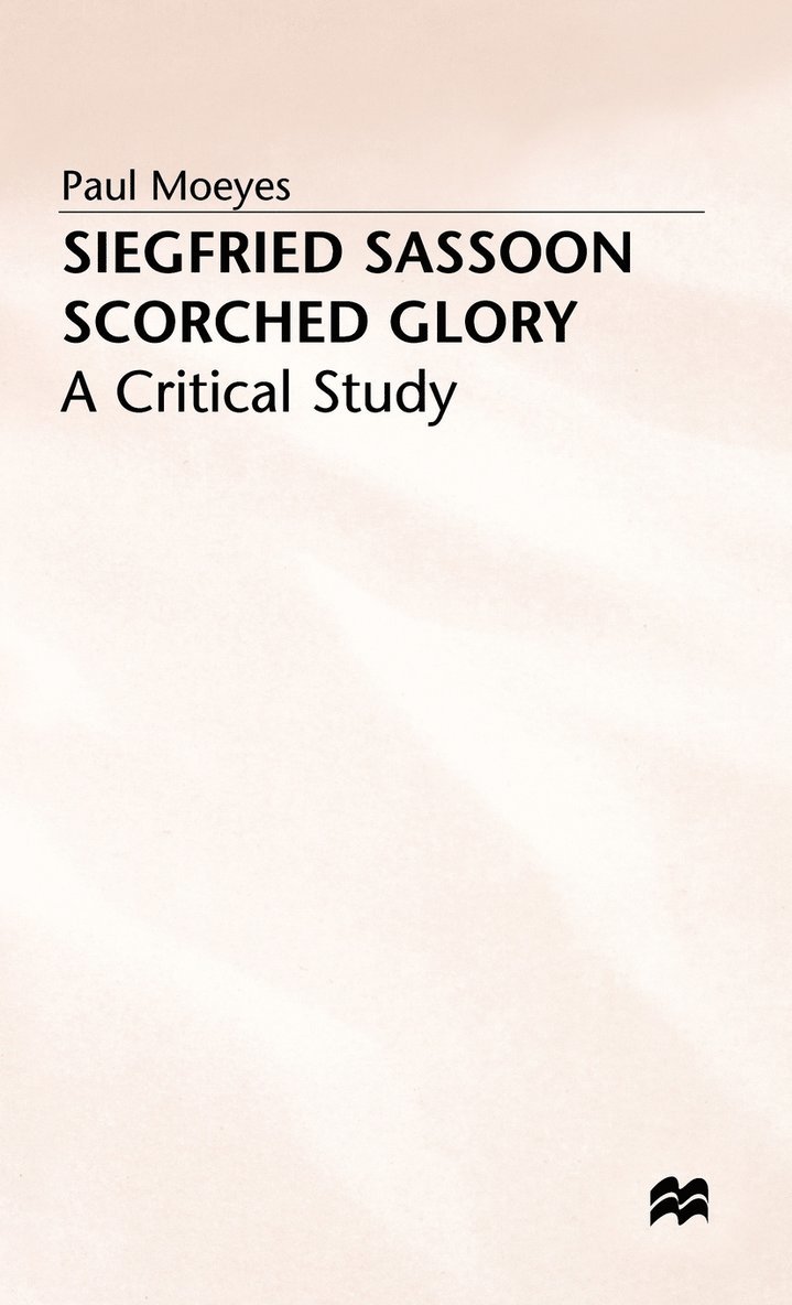 Siegfried Sassoon: Scorched Glory 1