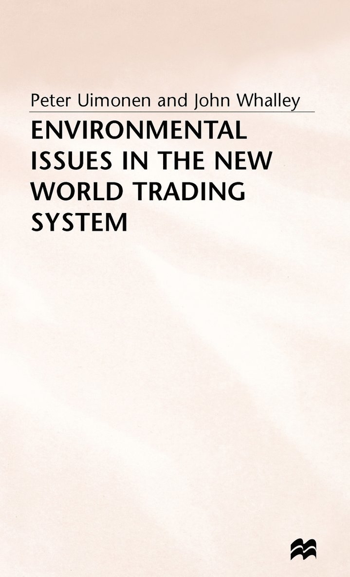 Peter Uimonen, John Whalley, Uimonen - Environmental Issues in the New World Trading System, Inbunden