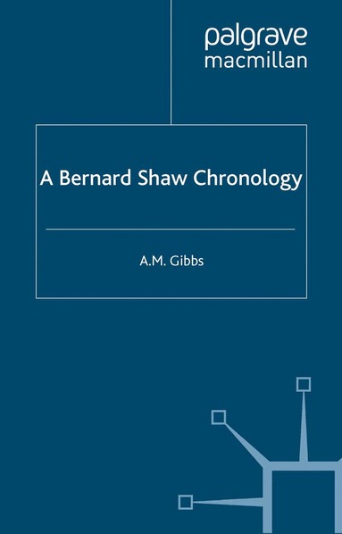 A. Gibbs - Bernard Shaw Chronology, Inbunden