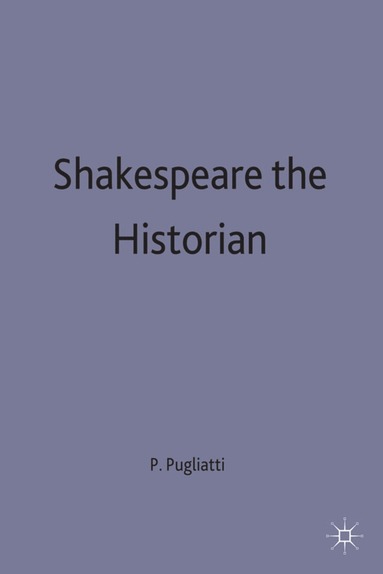 bokomslag Shakespeare the Historian