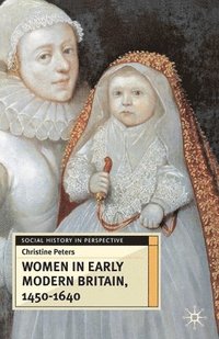 bokomslag Women in Early Modern Britain, 1450-1640