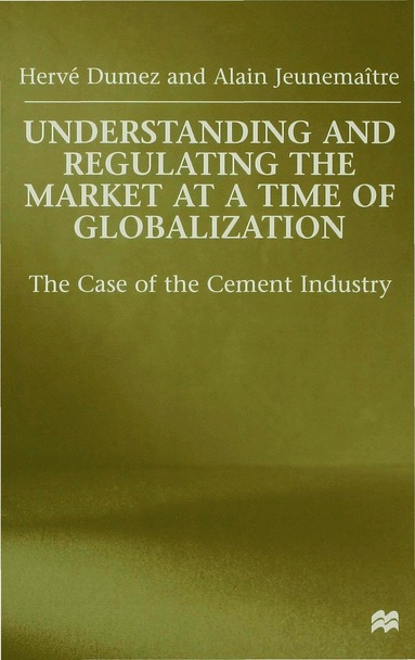 bokomslag Understanding and Regulating the Market at a Time of Globalization