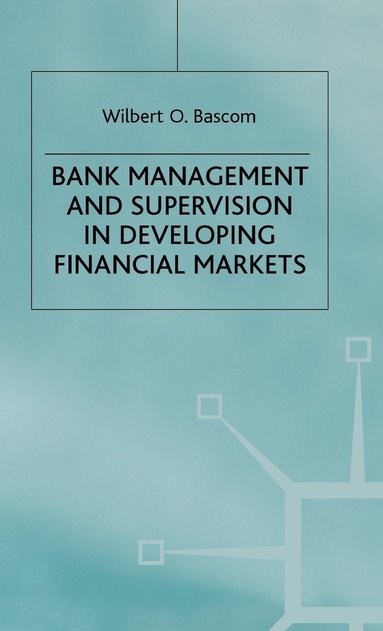 bokomslag Bank Management and Supervision in Developing Financial Markets