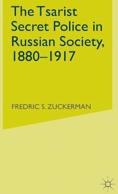 bokomslag The Tsarist Secret Police in Russian Society, 1880-1917