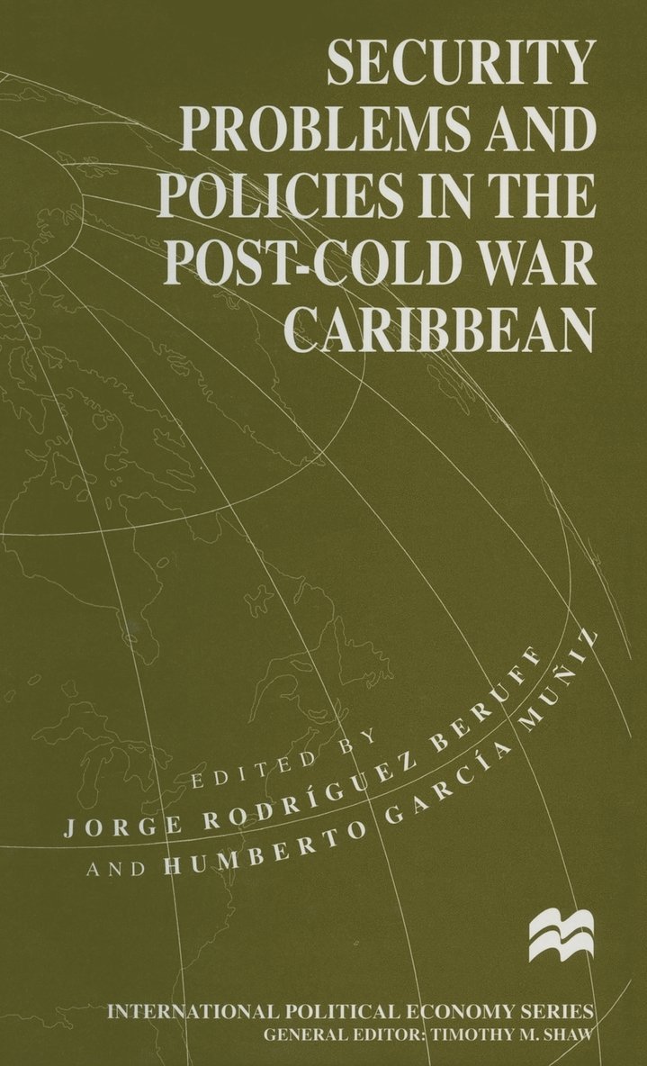 Security Problems and Policies in the Post-Cold War Caribbean 1