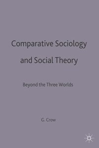 bokomslag Comparative Sociology and Social Theory: Beyond the Three Worlds