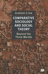 bokomslag Comparative Sociology and Social Theory: Beyond the Three Worlds