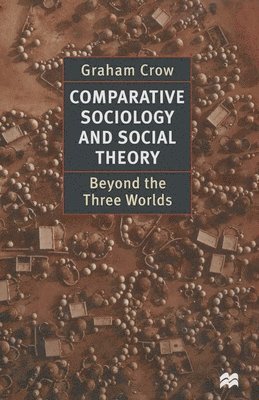bokomslag Comparative Sociology and Social Theory: Beyond the Three Worlds