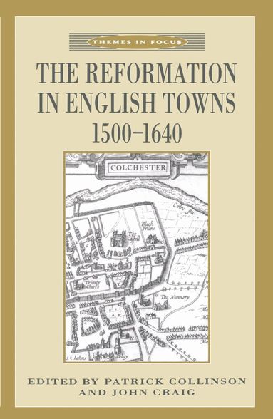 John Craig - Reformation in English Towns, 1500-1640, Häftad