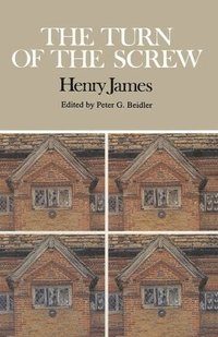 bokomslag The Turn of the Screw: Complete, Authoritative Text with Biographical and Historical Contexts, Critical History, and Essays from Five Contemp