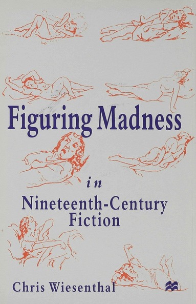 bokomslag Figuring Madness in Nineteenth-Century Fiction