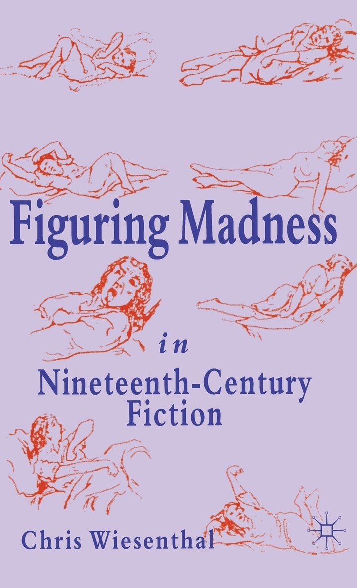 Figuring Madness in Nineteenth-Century Fiction 1