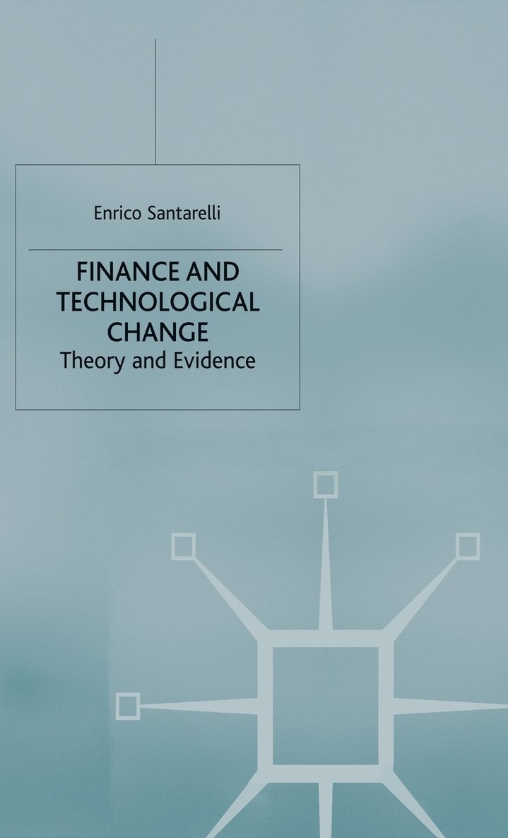 E. Santarelli - Finance and Technological Change, Inbunden