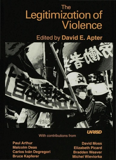 David E. Apter - Legitimization of Violence, Inbunden