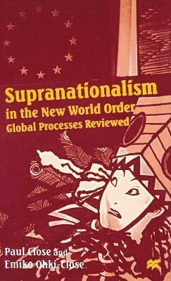 Paul Close, Emiko Ohki-Close - Supranationalism in the New World Order, Inbunden