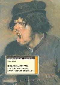 bokomslag Riot, Rebellion and Popular Politics in Early Modern England