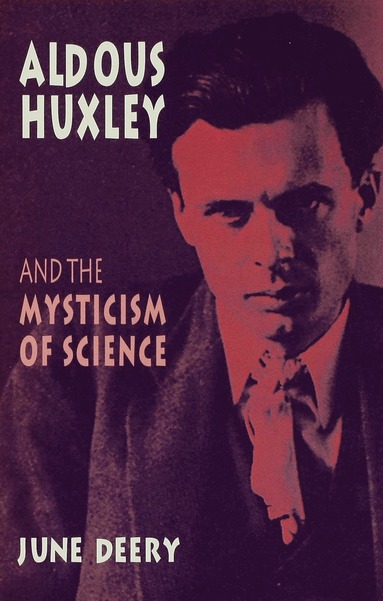 bokomslag Aldous Huxley and the Mysticism of Science