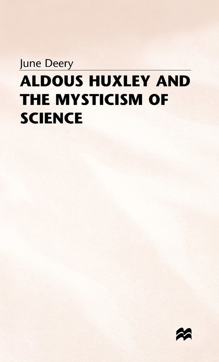 Aldous Huxley and the Mysticism of Science 1