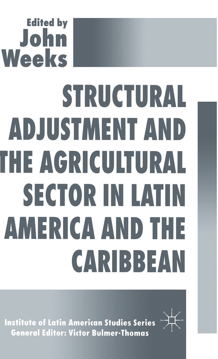Structural Adjustment and the Agricultural Sector in Latin America and the Caribbean 1
