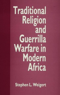 bokomslag Traditional Religion and Guerrilla Warfare in Modern Africa