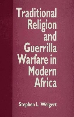 Traditional Religion and Guerrilla Warfare in Modern Africa 1