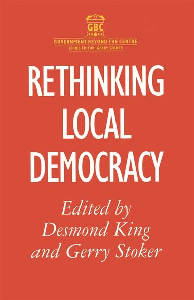 Desmond S. King, Gerry Stoker - Rethinking Local Democracy, Häftad