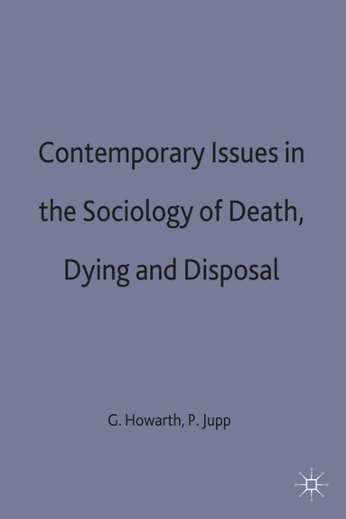 Peter C. Jupp, Glennys Howarth - Contemporary Issues in the Sociology of Death, Dying and Disposal, Inbunden