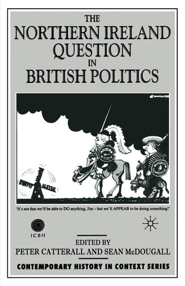 S. McDougall, P. Catterall - Northern Ireland Question in British Politics, Häftad