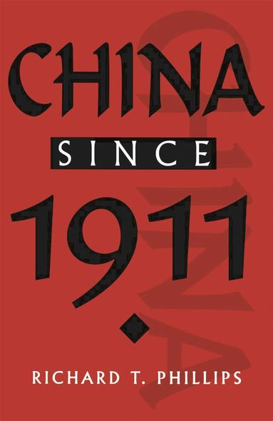 Richard T. Phillips - China since 1911, Häftad