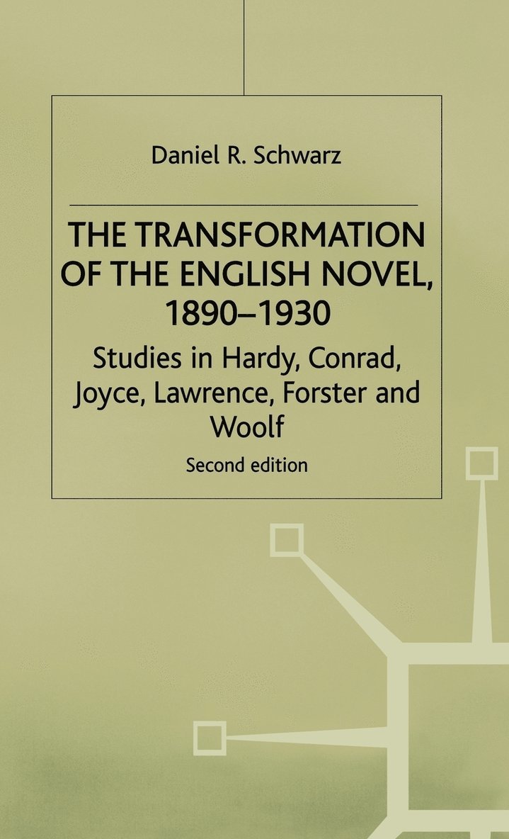 The Transformation of the English Novel, 1890-1930 1