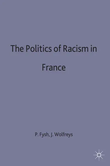 P. Fysh, J. Wolfreys - Politics of Racism in France, Inbunden