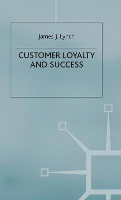 Customer Loyalty and Success 1