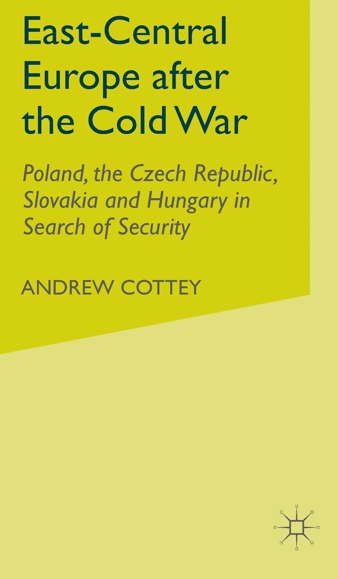 A. Cottey - East-Central Europe after the Cold War, Inbunden
