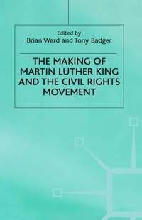 bokomslag The Making of Martin Luther King and the Civil Rights Movement