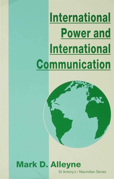 Mark D. Alleyne - International Power and International Communication, Häftad