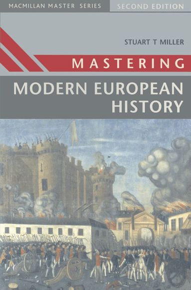 Stuart Miller - Mastering Modern European History, Häftad