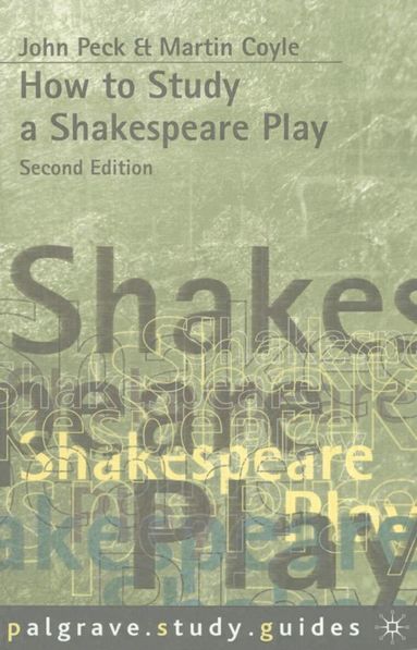 Martin Coyle, John Peck - How to Study a Shakespeare Play, Häftad
