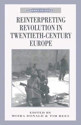 M. Donald, Tim Rees - Reinterpreting Revolution in Twentieth-Century Europe, Häftad
