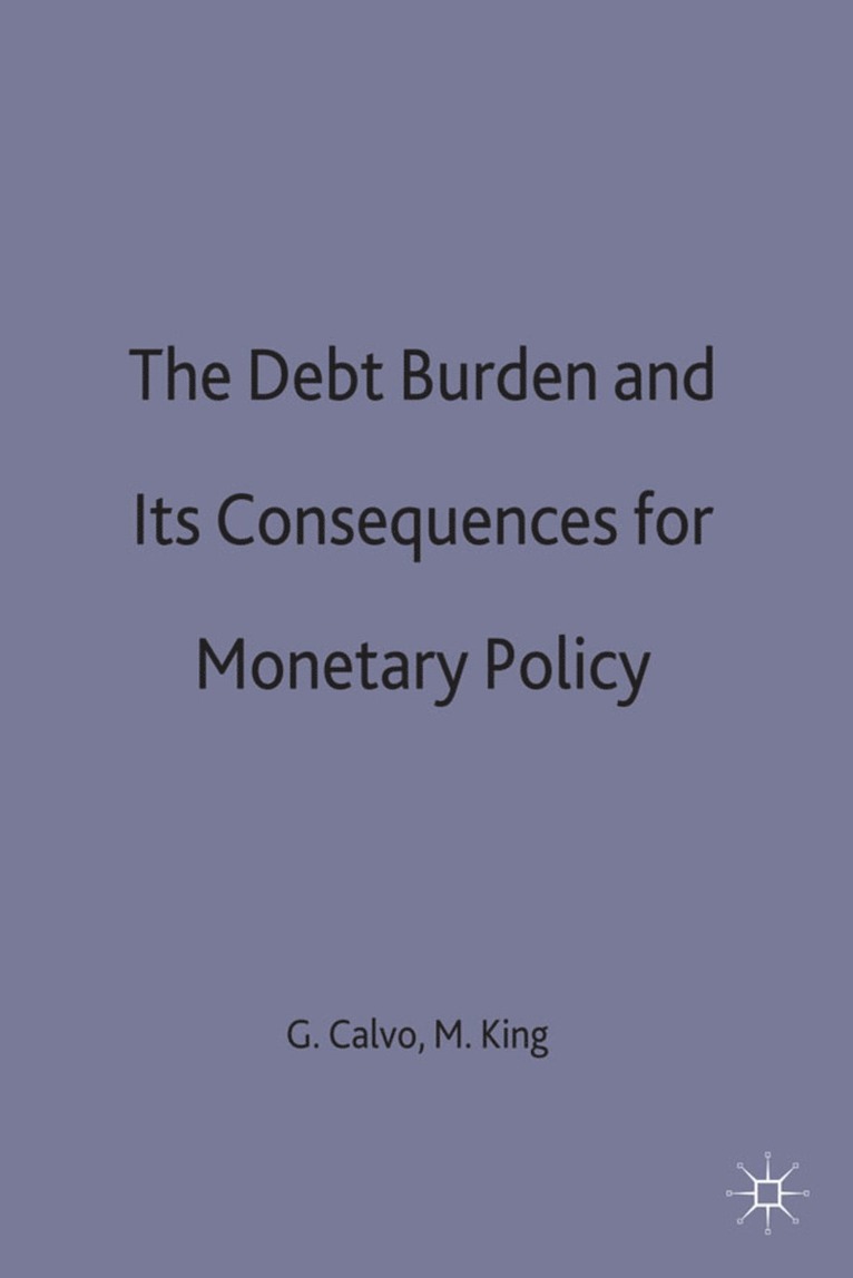 The Debt Burden and Its Consequences for Monetary Policy 1