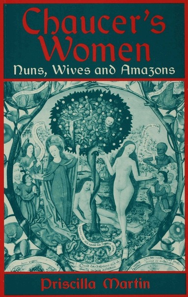 P. Martin - Chaucer's Women: Nuns, Wives and Amazons, Häftad