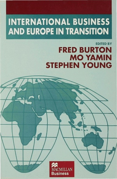Fred Burton, Mo Yamin, Stephen Young - International Business and Europe in Transition, Inbunden