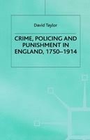 Crime, Policing and Punishment in England, 1750-1914 1