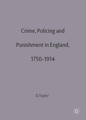 David Taylor - Crime, Policing and Punishment in England, 1750-1914, Häftad