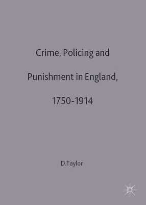 Crime, Policing and Punishment in England, 1750-1914 1