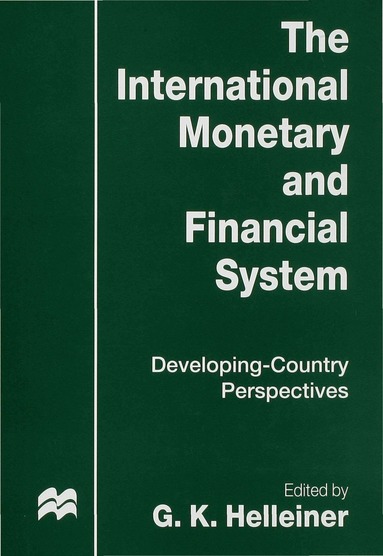 Helleiner, Gerry Helleiner - International Monetary and Financial System, Inbunden