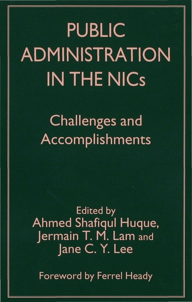 Huque Lam +. Lee, Ahmed Shafiqul Huque, Jane C.Y. Lee - Public Administration in the NICs, Inbunden