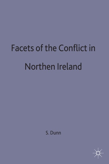 Seamus Dunn - Facets of the Conflict in Northern Ireland, Häftad